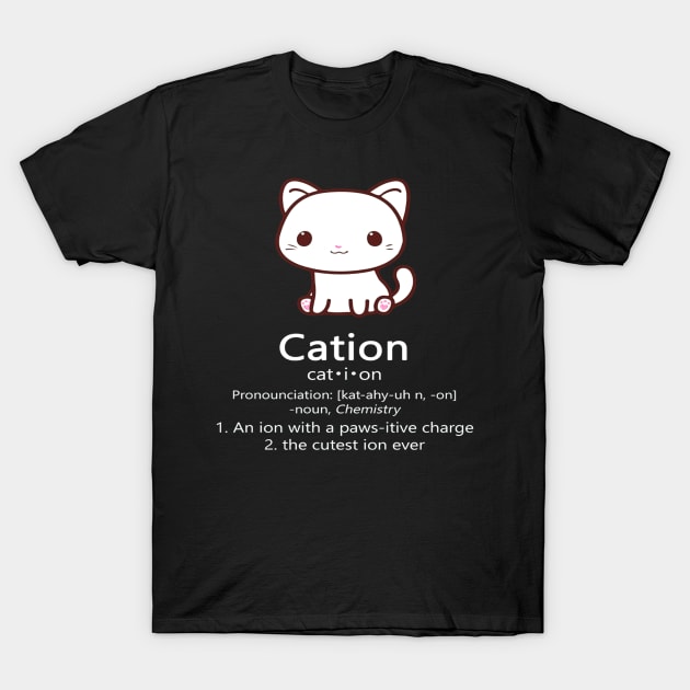 Cute Science Cat T Shirt Cation Chemistry Pawsitive Element T-Shirt by klausgaiser